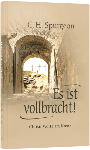 Es ist vollbracht - Christi Worte am Kreuz