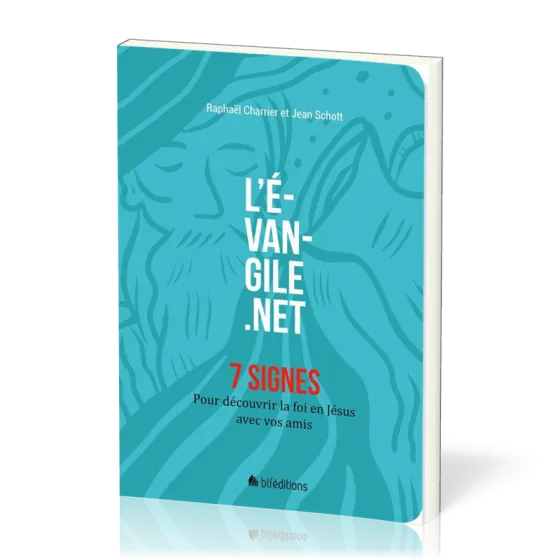 Evangile.net : 7 signes (L') - Pour découvrir la foi en Jésus avec vos amis