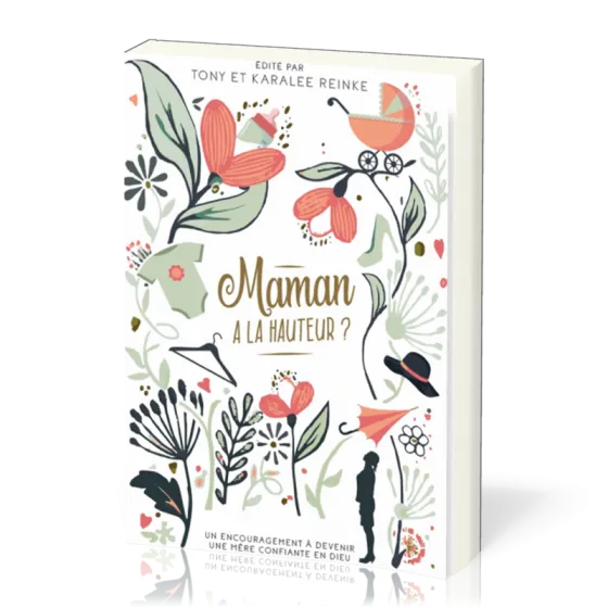 Maman à la hauteur ? - Un encouragement à devenir une mère confiante en Dieu