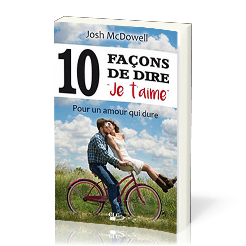 10 façons de dire "je t'aime" - Pour un amour qui dure