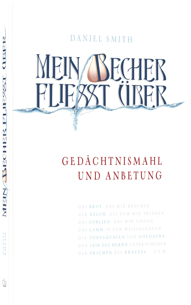 Mein Becher fließt über - Gedächtnismahl und Anbetung