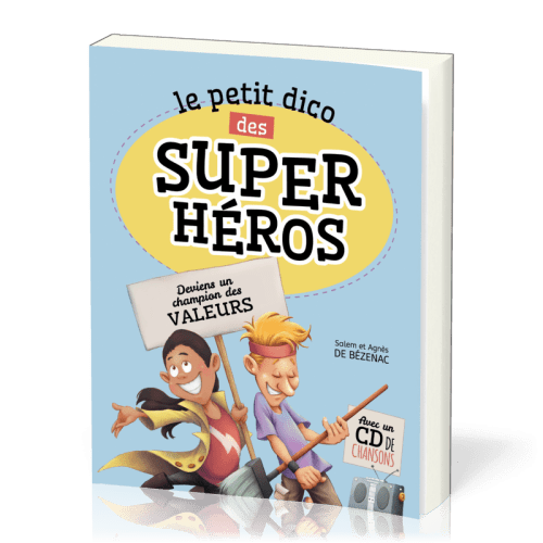 Petit dico des super héros (Le) - Deviens un champion des valeurs