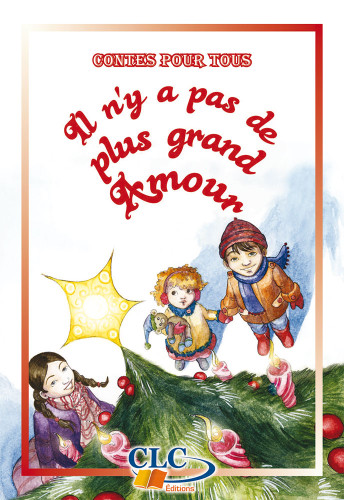 Il n'y a pas de plus grand amour - Contes autour de Noël