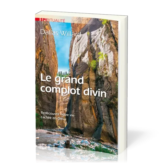 Grand complot divin (Le) - Redécouvrir notre vie cachée en Dieu