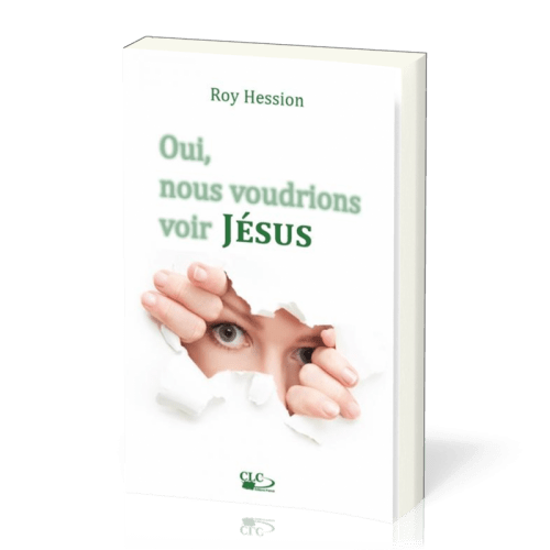 Oui, nous voudrions voir Jésus