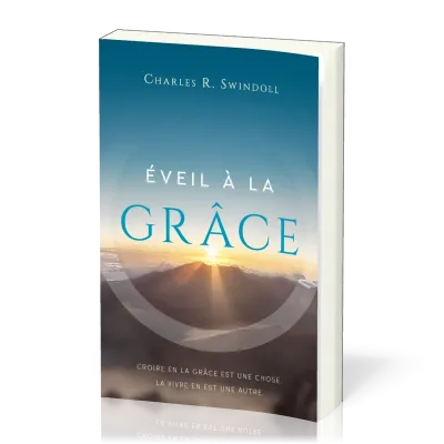 Éveil à la grâce - Croire en la grâce est une chose, la vivre en est une autre