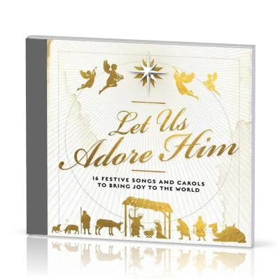 Let us adore Him - 16 festive songs to bring joy to the world - CD
