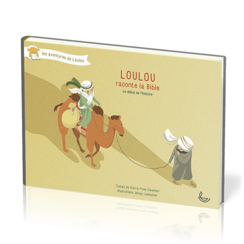 Loulou raconte la Bible  - tome 1 - Le début de l'histoire