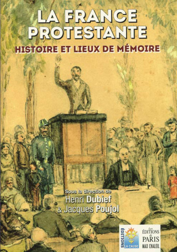 France protestante (La) - Histoire et lieux de mémoire