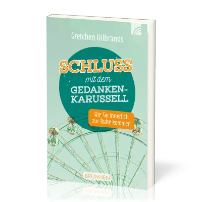 Schluss mit dem Gedankenkarussell - Wie Sie innerlich zur Ruhe kommen