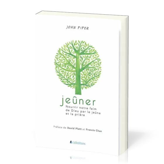 Jeûner - Nourrir notre faim de Dieu par le jeûne et la prière