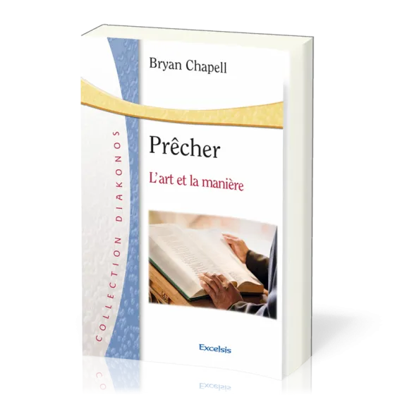 Prêcher - L’Art et la Manière [nouvelle édition]