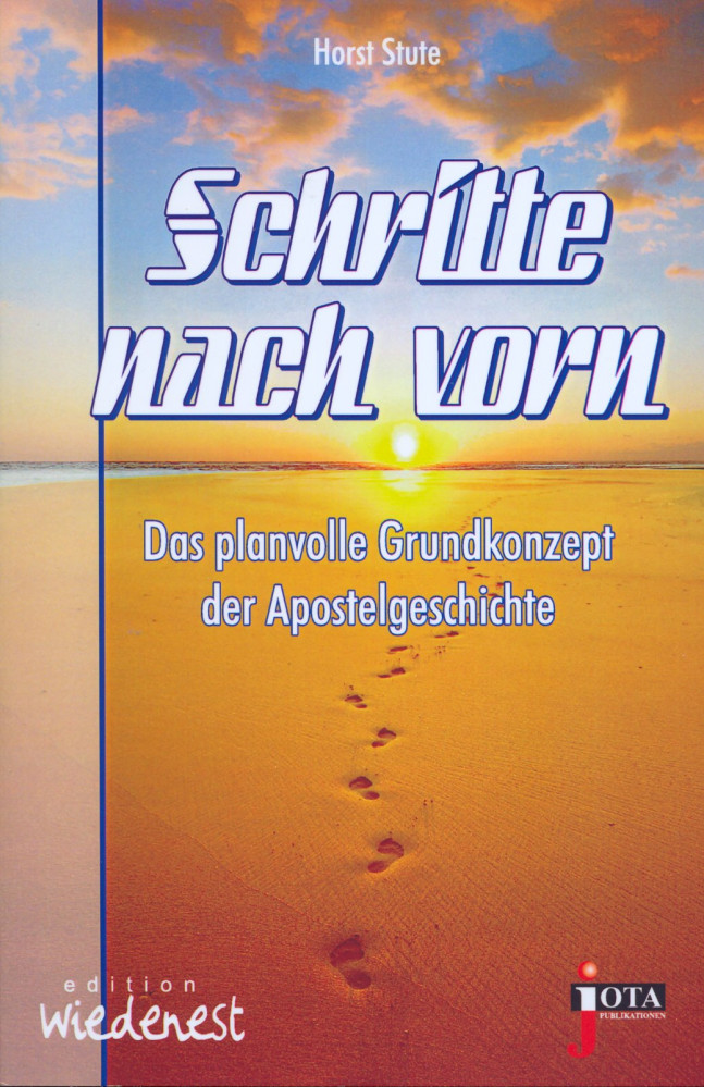 Schritte nach vorn - Das planvolle Grundkonzept der Apostelgeschichte