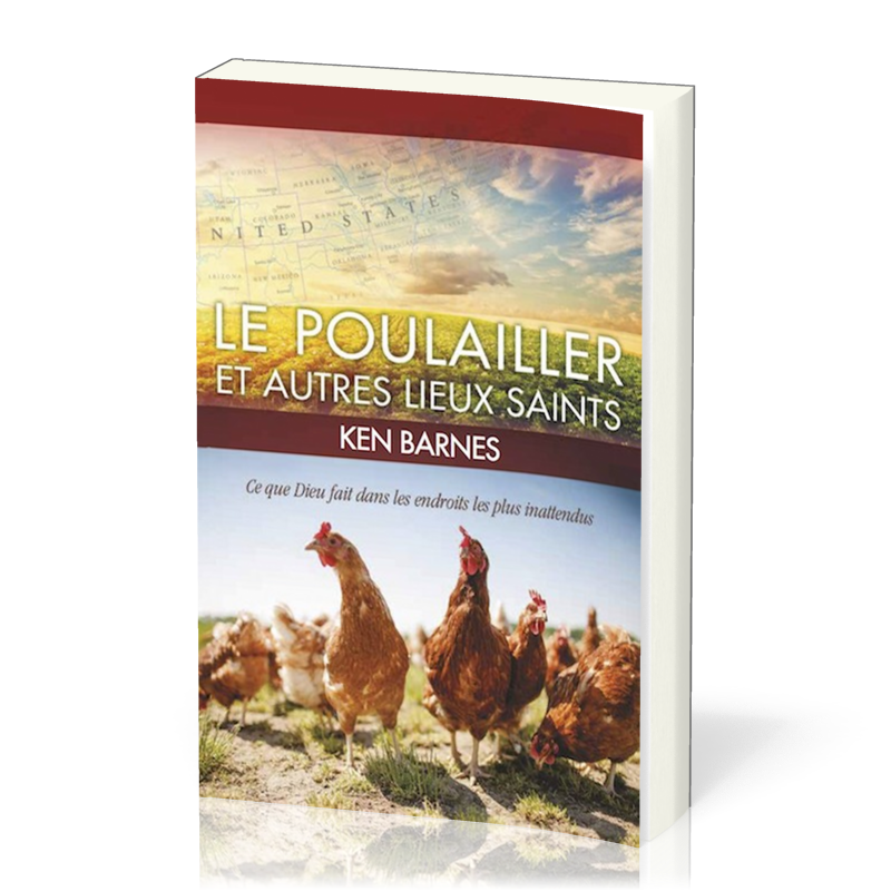 Poulailler et autres lieux saints  (Le) - Ce que Dieu fait dans les endroits les plus inattendus