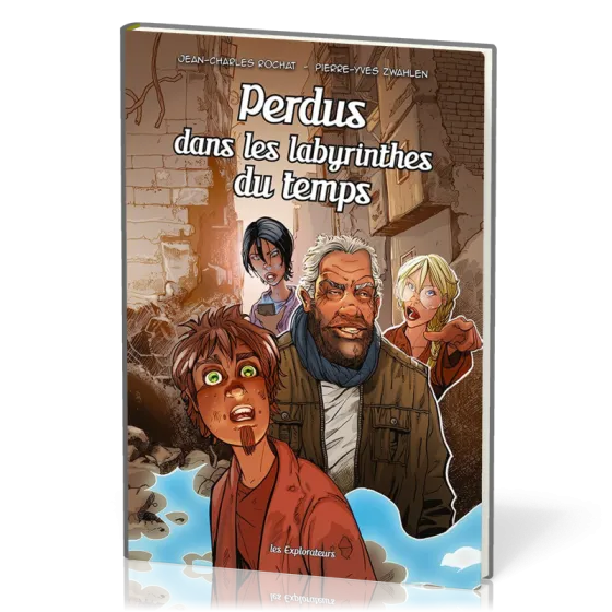 Perdus dans les labyrinthes du temps - Les Explorateurs, tome 6 [BD]