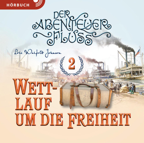 Wettlauf um die Freiheit - Der Abenteuer-Fluss Band 2 (Hörbuch MP3)