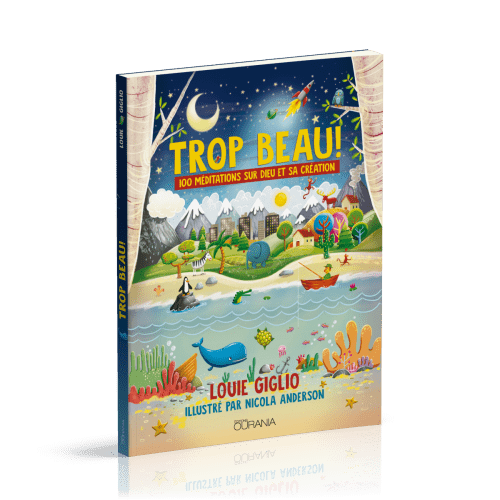 Trop beau! - [broché] 100 méditations sur Dieu et sa création