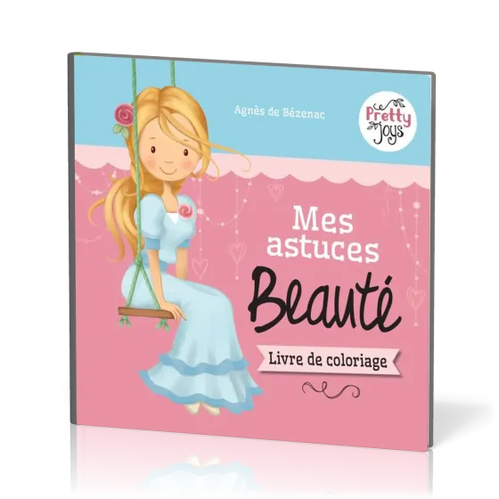 Mes astuces Beauté - Série Pretty Joys - livre de coloriage