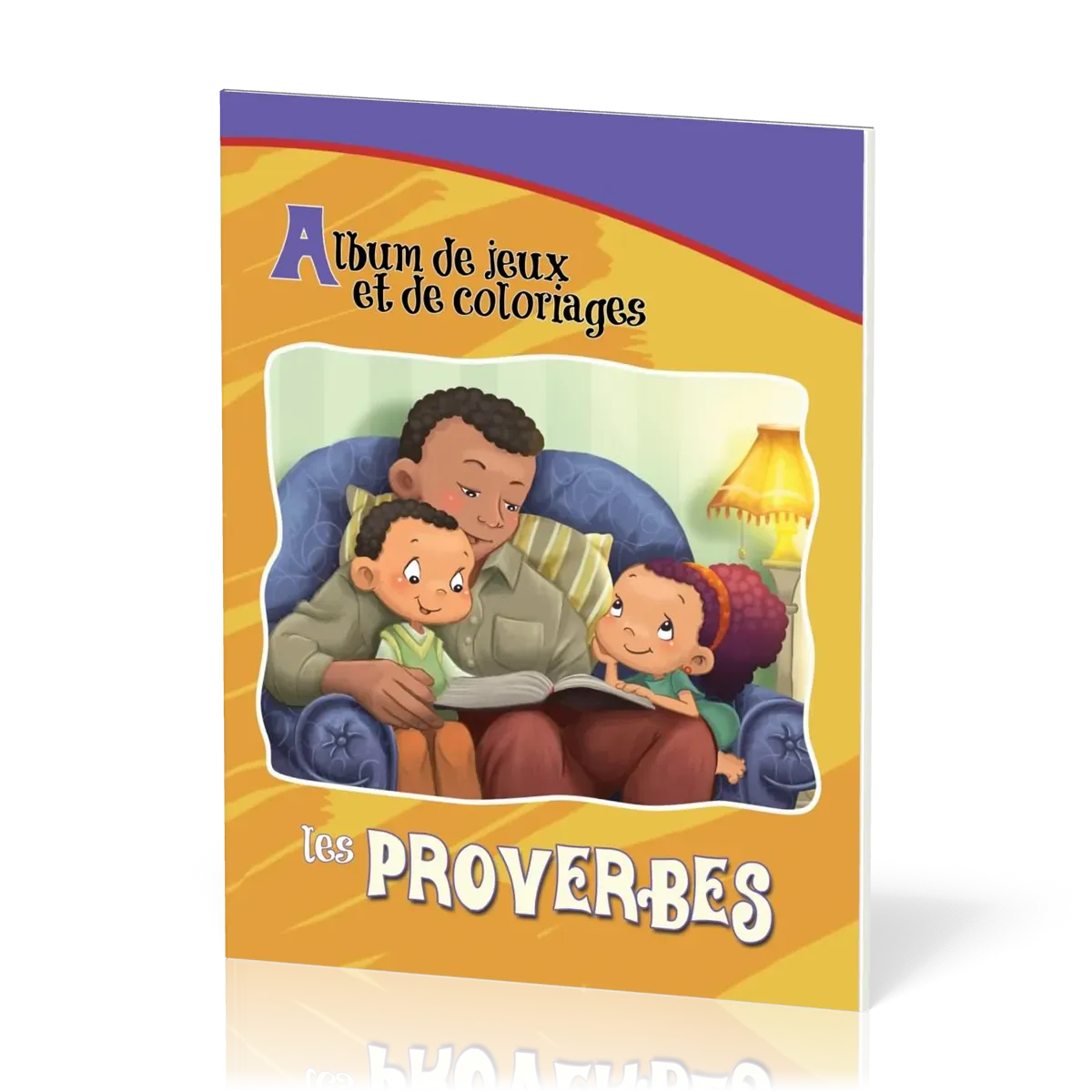 Paroles de sagesse - Les Proverbes [album de jeux et de coloriage]