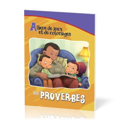 Paroles de sagesse - Les Proverbes [album de jeux et de coloriage]
