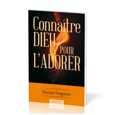 Connaître Dieu pour l'adorer - [Nouvelle édition]