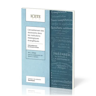 L’Encadrement des doctorants dans les institutions théologiques évangéliques - Guide pratique...