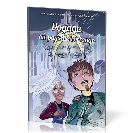 Voyage au pays de l'étrange - Les Explorateurs, tome 7 [BD]