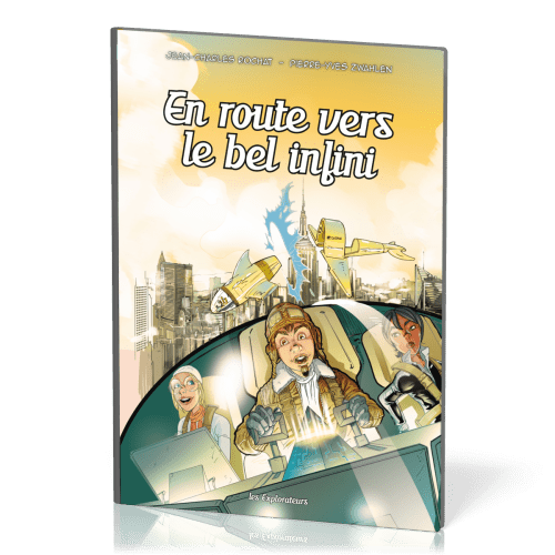 En route vers le bel infini - Les Explorateurs, tome 8 [BD]