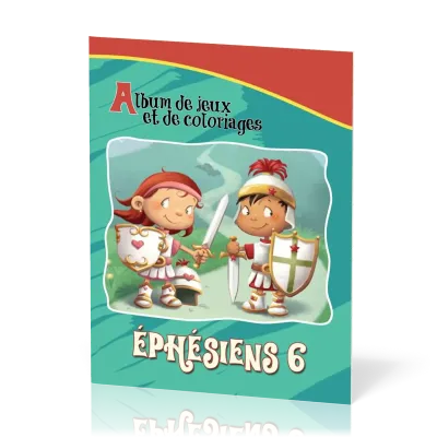 Armure de Dieu (L') - Éphésiens 6.10-18 [album de jeux et de coloriage]