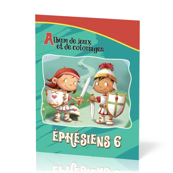 Armure de Dieu (L') - Éphésiens 6.10-18 [album de jeux et de coloriage]