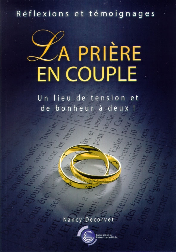 Prière en couple (La) - Un lieu de tension et de bonheur à deux!