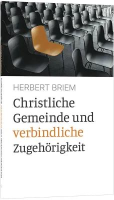 Christliche Gemeinde und verbindliche Zugehörigkeit