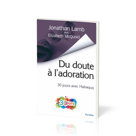 Du doute à l’adoration - 30 jours avec Habaquq