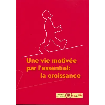 Une vie motivée par l'essentiel: la croissance