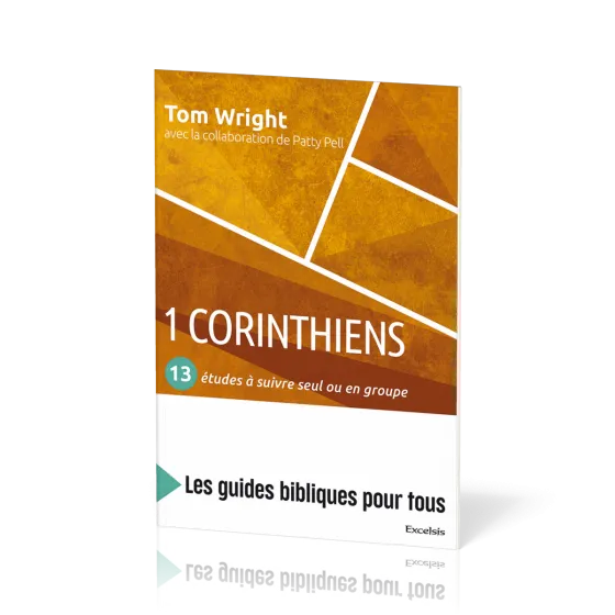 1 Corinthiens : 13 études à suivre seul ou en groupe - [coll. Les guides bibliques pour tous]