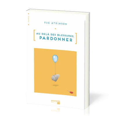 Au-delà des blessures, pardonner