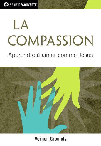 Compassion (La) - Apprendre à aimer comme Jésus [brochure NPQ série découverte]