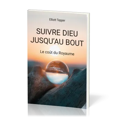 Suivre Dieu jusqu'au bout - Le coût du Royaume
