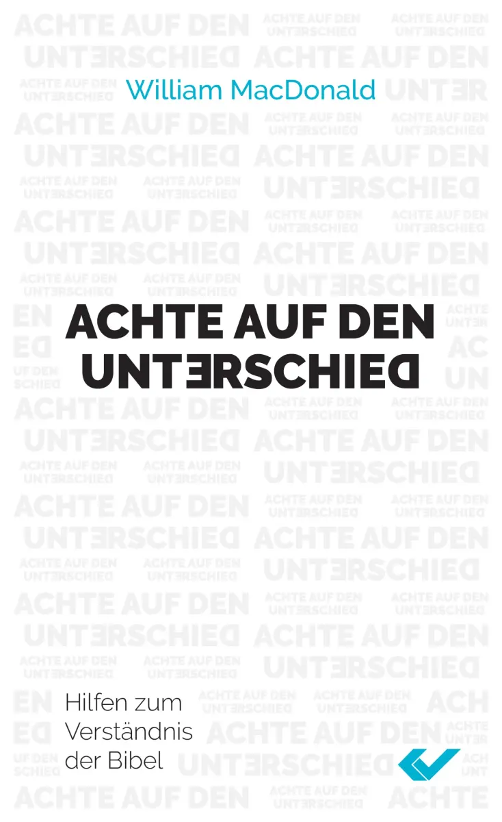 Achte auf den Unterschied - Hilfen zum Verständnis der Bibel