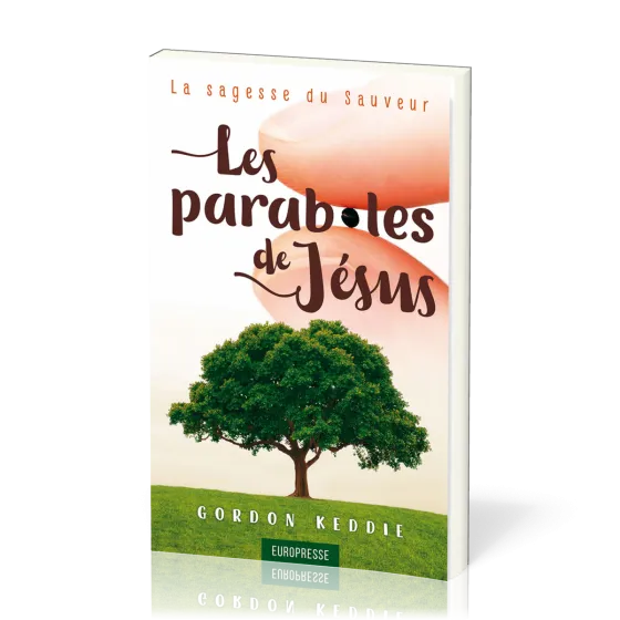 Paraboles de Jésus (Les) - La sagesse du Sauveur