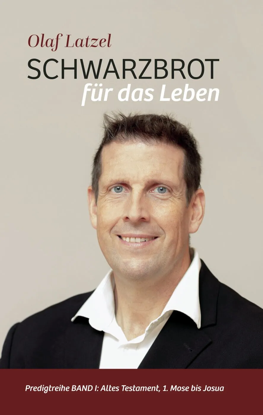 Schwarzbrot für das Leben Band I - Predigtreihe Band 1: Altes Testament, 1. Mose bis Josua