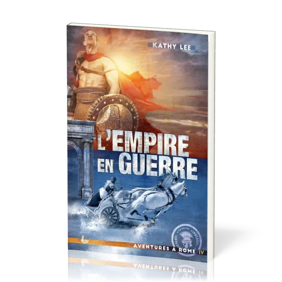 Empire en guerre  (L') - Aventures à Rome, tome IV [Nouvelle édition]
