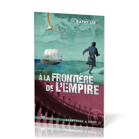 À la frontière de l'Empire -  Aventures à Rome, Tome III [Nouvelle édition]