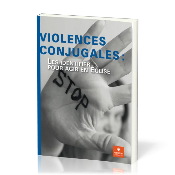Violences conjugales - Les identifier pour agir en Église