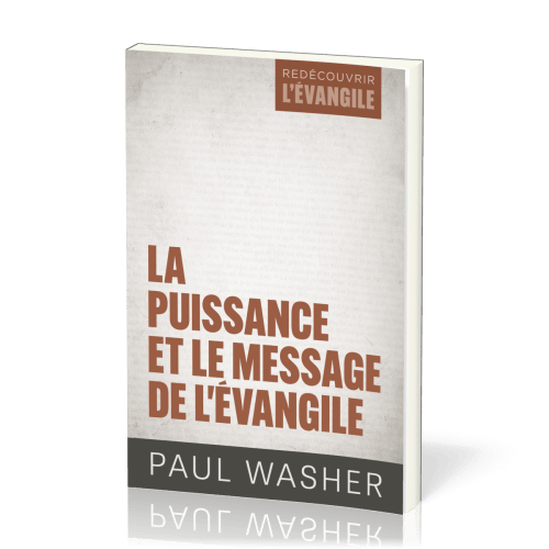 Puissance et le message de l'Évangile (La) - [Série Redécouvrir l'Évangile]