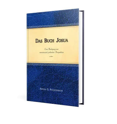 Das Buch Josua - Eine Auslegung aus messianisch-jüdischer Perspektive