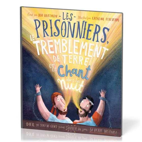 Prisonniers, le tremblement de terre et le chant dans la nuit (Les) - Dieu se sert de gens pour...