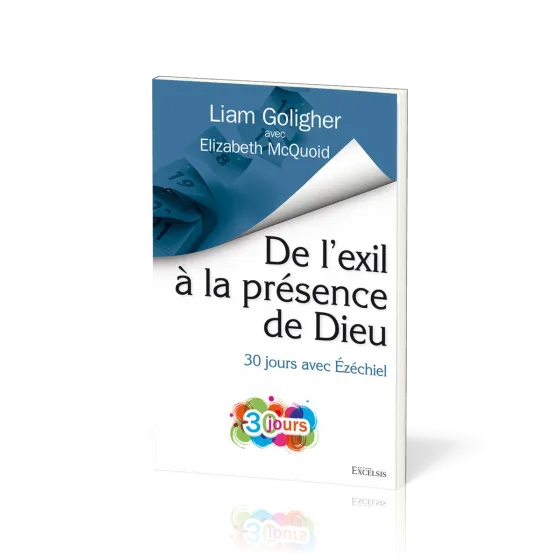 De l’exil à la présence de Dieu - 30 jours avec Ézéchiel