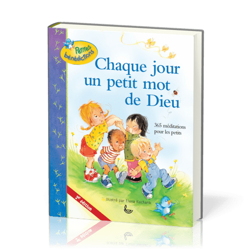 Chaque jour un petit mot de Dieu - 365 méditations pour les enfants - 2ème édition