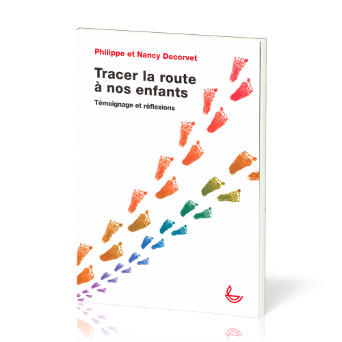 Tracer la route à nos enfants - Témoignage et réflexions